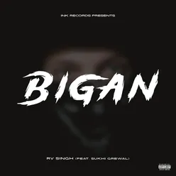 BIGAN (feat. SUKHI GREWAL)